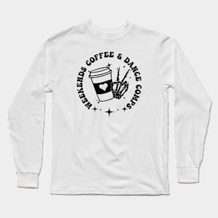 Retro Dance Competition Mom Weekends Coffee And Dance Comps Long Sleeve T-Shirt